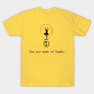 Motivational Quote - You are made of Light - Quote T-Shirt